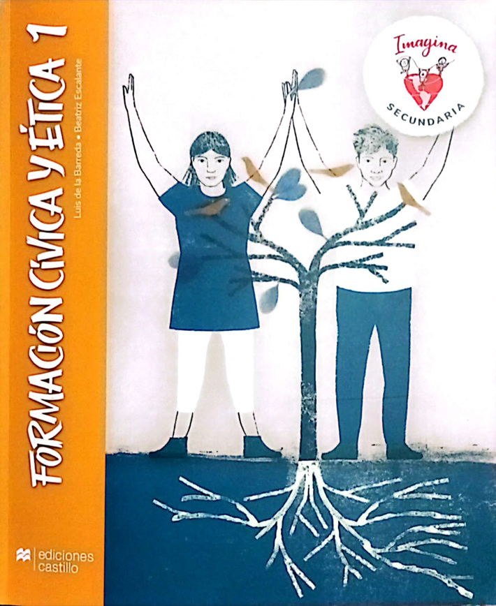 Formación Cívica y Ética 1 Ediciones Castillo